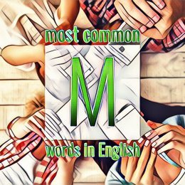 M अक्षर से शुरू होने वाले सामान्यतः उपयोग किए जाने वाले अंग्रेजी शब्दों की सूची